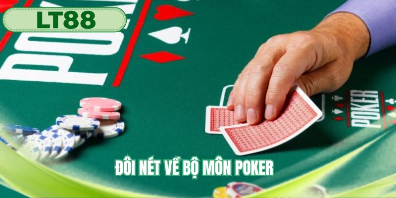 Đôi nét tìm hiểu sơ lược về bộ môn Poker